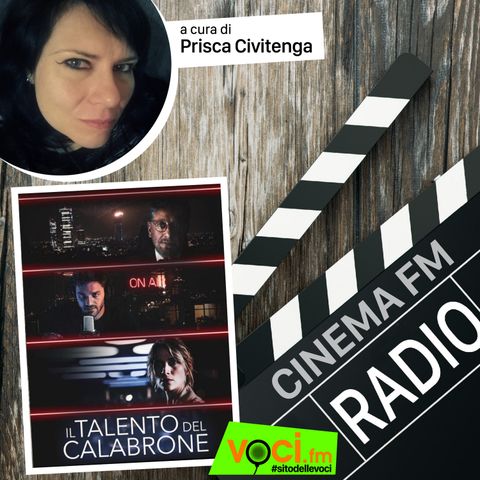 CINEMA FM: "Il Talento Del Calabrone" - clicca PLAY e ascolta il servizio