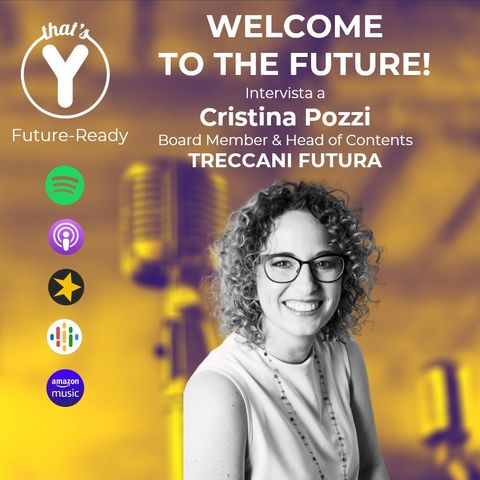 "Welcome to the Future!" con Cristina Pozzi TRECCANI FUTURA [Future-Ready!]