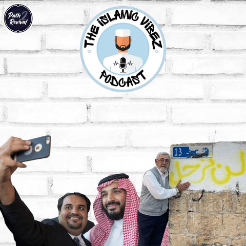 EP#16: Wot's hapnin Muslims? Saudi reforms against Islam | Sheikh Jarrah court ruling