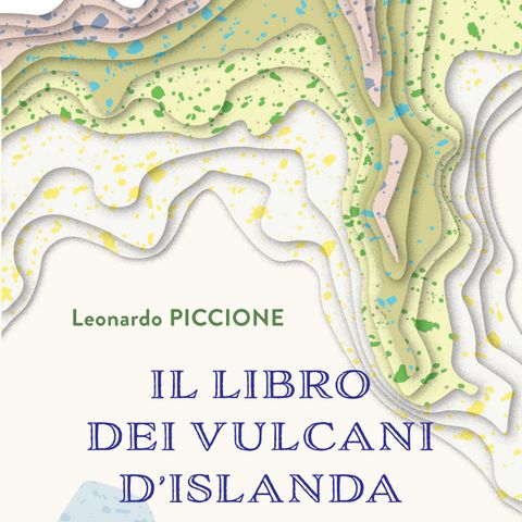 Leonardo Piccione "Il libro dei vulcani d'Islanda"