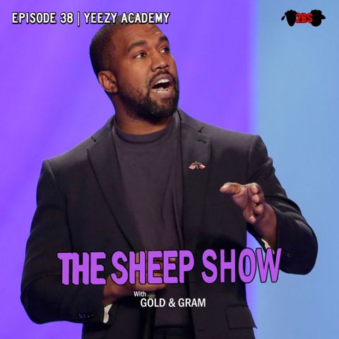 2BLVCKSHEEP's The Sheep Show - Yeezy Academy (Ep. 38)