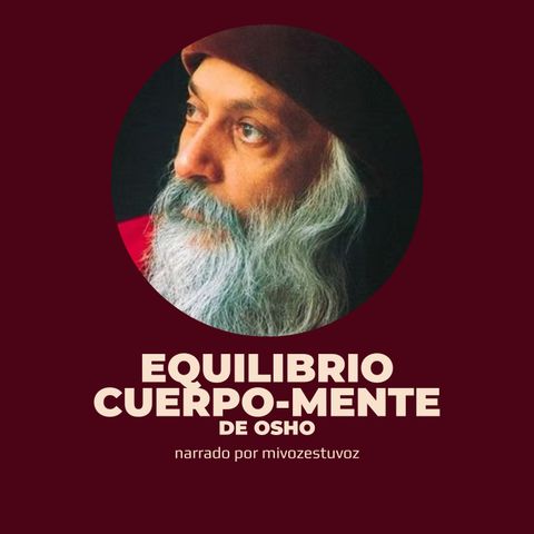 EQUILIBRIO CUERPO-MENTE, de Osho