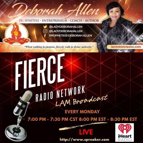Walking in purpose for your life - Prophetess Deborah Allen: FIERCE RADIO