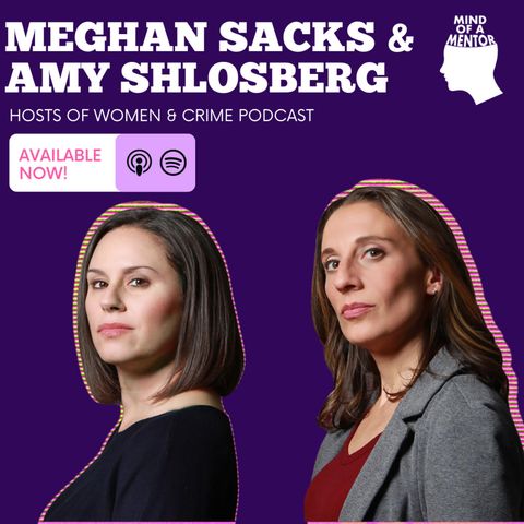 Bringing Your Expertise to the Podcasting Space with Dr. Amy Shlosberg & Dr. Meghan Sacks - Hosts of Women & Crime Podcast