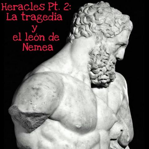 Heracles Pt. 2: La tragedia y el león de Nemea