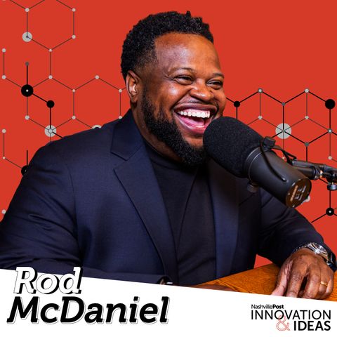 Innovation & Ideas | Rod McDaniel