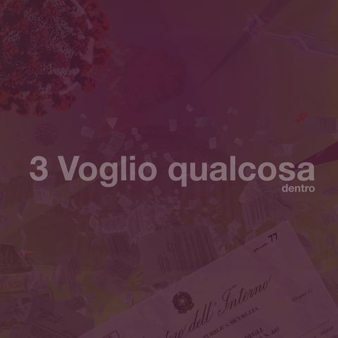 3 Voglio qualcosa