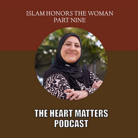 Islam Honors The Woman Part Nine