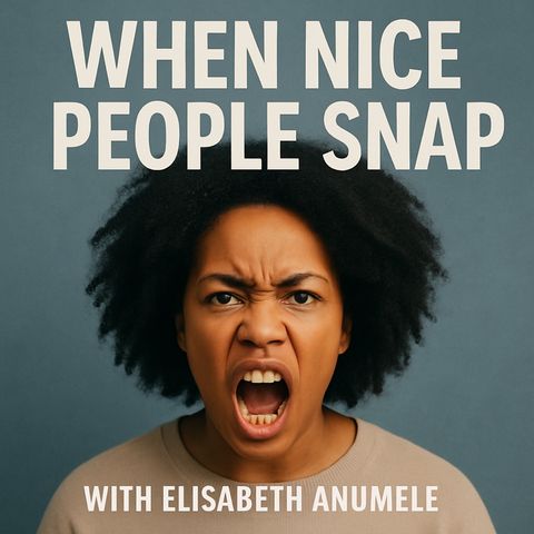 When Nice People Snap