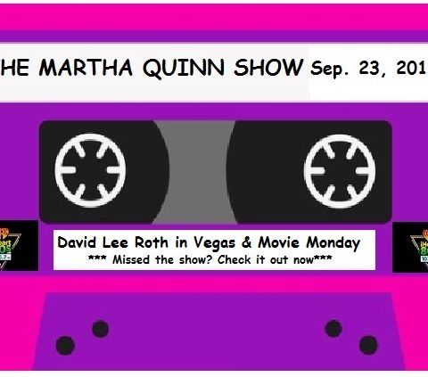 The Martha Quinn Show-David Lee Roth in Vegas & 80's Movie Monday