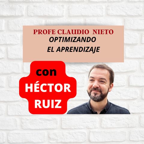 189.  APRENDIZAJE EFECTIVO con HÉCTOR RUIZ