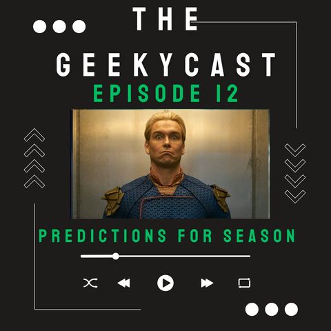 TGC PODCAST Ep 12:The Boys S4 Ending Predictions