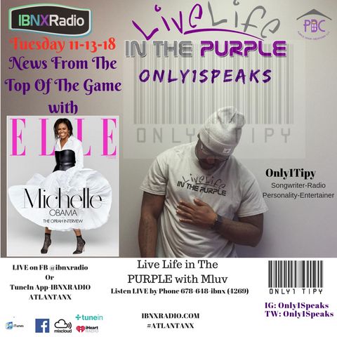 Only1Speaks 11-13-18 A Weekly Segment on Live Life In The Purple