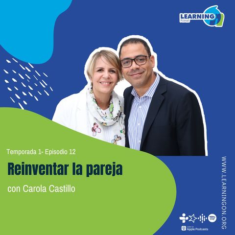 T1/E12| Reinventar la pareja, con Carola Castillo
