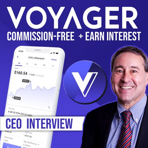 82. VGX Commission-Free + Earn Interest on Crypto | Voyager CEO Steve Ehrlich interview