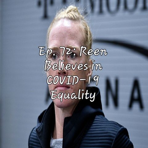 Ep. 72: Reen Believes in COVID-19 Equality