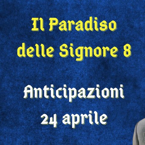 Il Paradiso delle Signore 8, anticipazioni 24 aprile 2024: Marcello e Flora intenti a smascherare Umberto