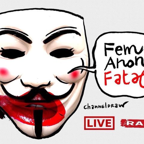FemAnonFatal Ep 19 - Women #Revolt against #UpSkirting and Fight for Medical MariJuana