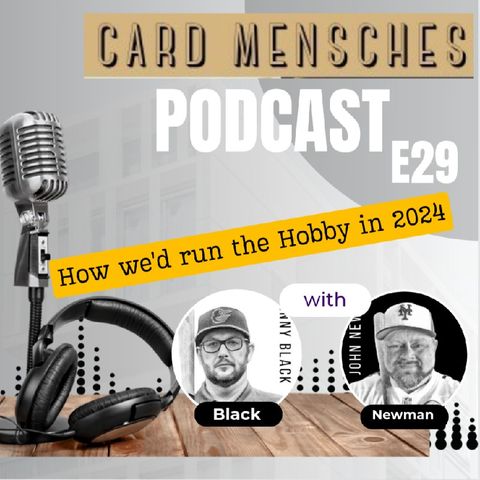 Card Mensches E29 How'd we run the Hobby in 2024