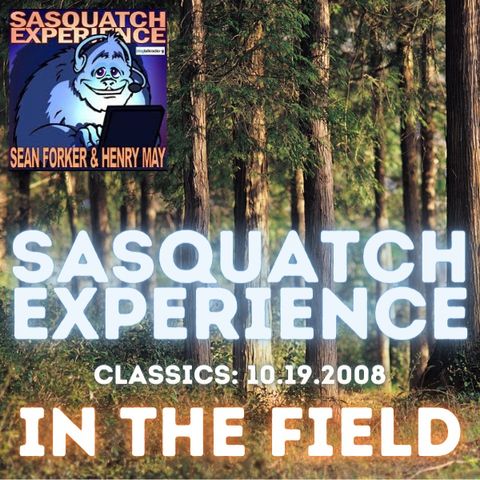 Sasquatch Experience Classics: In the Field (10.19.2008)