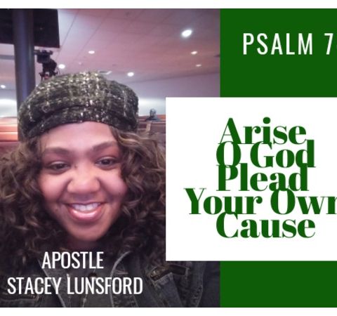 Arise, O God, plead Your own cause prayer with Apostle Stacey Lunsford