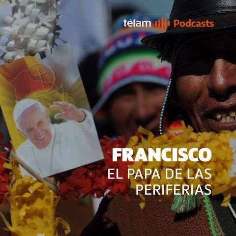 Francisco: El Papa de las periferias