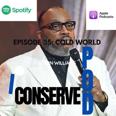 Episode 35 - “ Cold World “