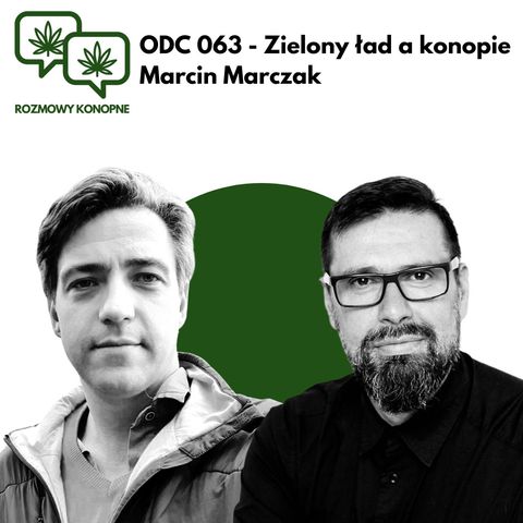 063 - Zielony ład a konopie Marcin Marczak
