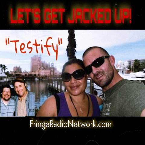 LET'S GET JACKED UP! Testify