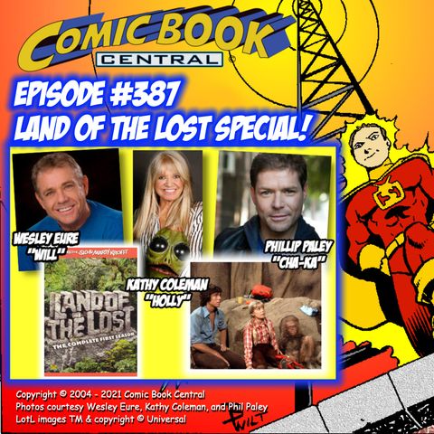 #387: Land of the Lost special with the cast Wesley Eure, Kathy Coleman & Phillip Paley!