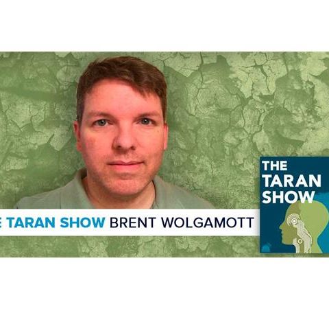 The Taran Show | Brent Wolgamott Interview