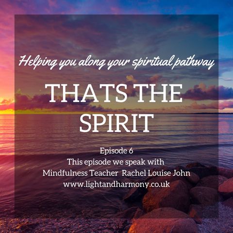 Thats The Spirit Podcast Episode 6 Special Guest Rachel Louise John