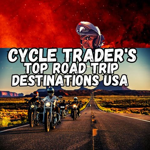 Cycle Trader's Top Road Trip Destinations USA