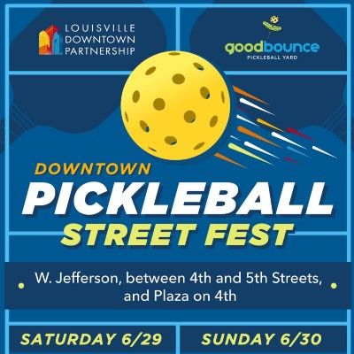 Louisville's first ever Downtown PickleBall Street Fest is coming