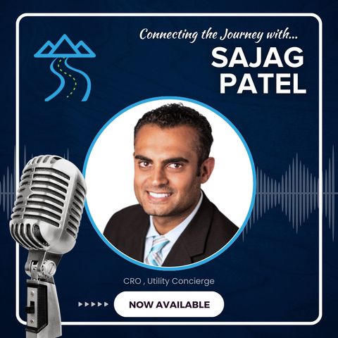 Meet Utility Concierge CRO, Sajag Patel | Episode 16