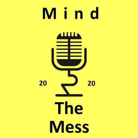 Mind the Mess Ep. 1
