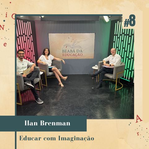 Educar com Imaginação | #8 | Beabá da Educação