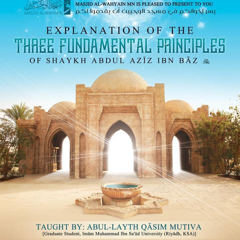 [Class 7] The Three Fundamental Principles | Abul Layth Qāsim