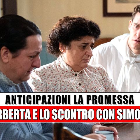 Anticipazioni La Promessa, puntate spagnole: L'Arrivo Di Norberta E Lo Scontro Con Simona!