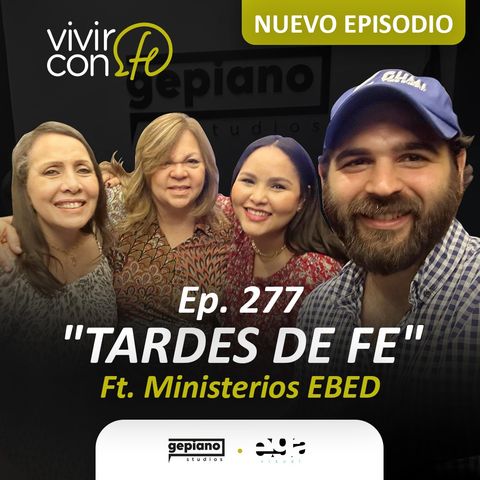 277. Tarde de Fe - Ft. Ministerios EBED