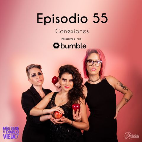 Ep 55 Conexiones