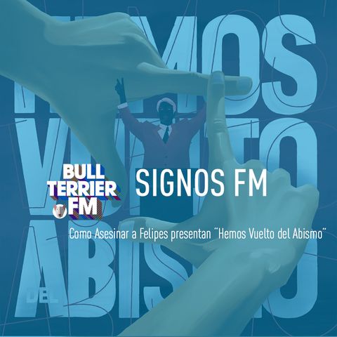 SignosFM Como Asesinar a Felipes presenta "Hemos Vuelto del Abismo"
