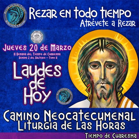 🟣 Laudes del día de hoy ✟ JUEVES 20 DE MARZO DEL AÑO 2025 ✟ Camino Neocatecumenal. ✟ Liturgia de las Horas. TIEMPO DE CUARESMA.