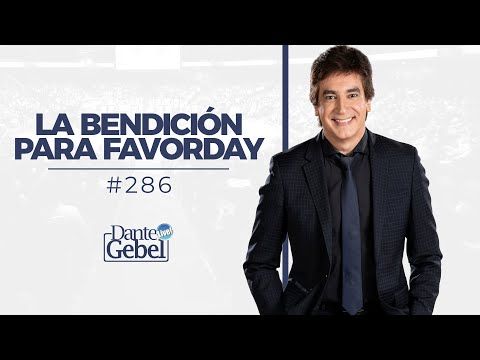 Predicas de Dante Gebel #286  La bendición para Favorday