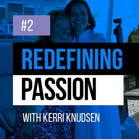Redefining Passion: Kerri’s Transition from Law to Education with Kerri Knudsen