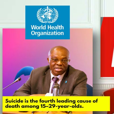 Suicide is the fourth leading cause of death among 15–29-year-olds -Dr Walter Kazadi Mulombo