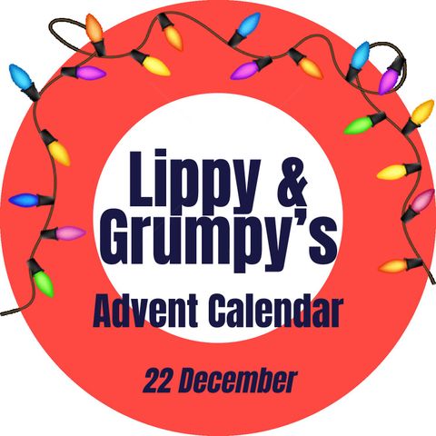 Lippy and Grumpy Advent Calendar 2022 Door 22