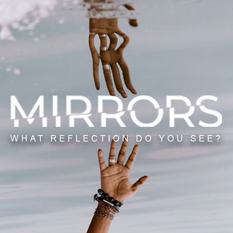 Mirrors - The Peacemaker's Reflection - 12-08-19