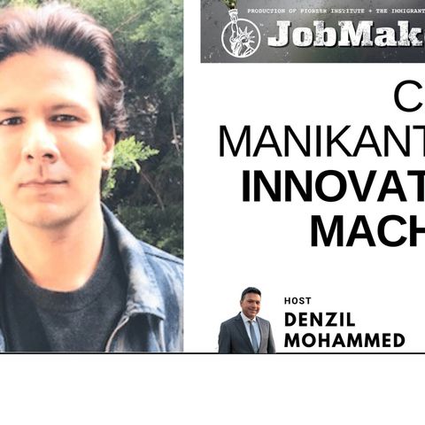 Chet Manikantan: Innovation Machine