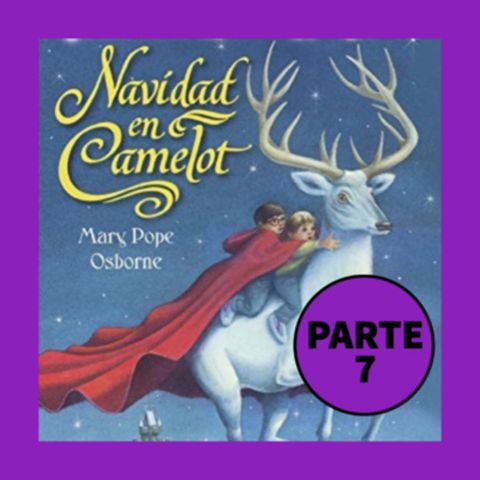 Cuento infantil: Navidad en Camelot Parte 7- Capítulo final-Temporada 14 Epi 7